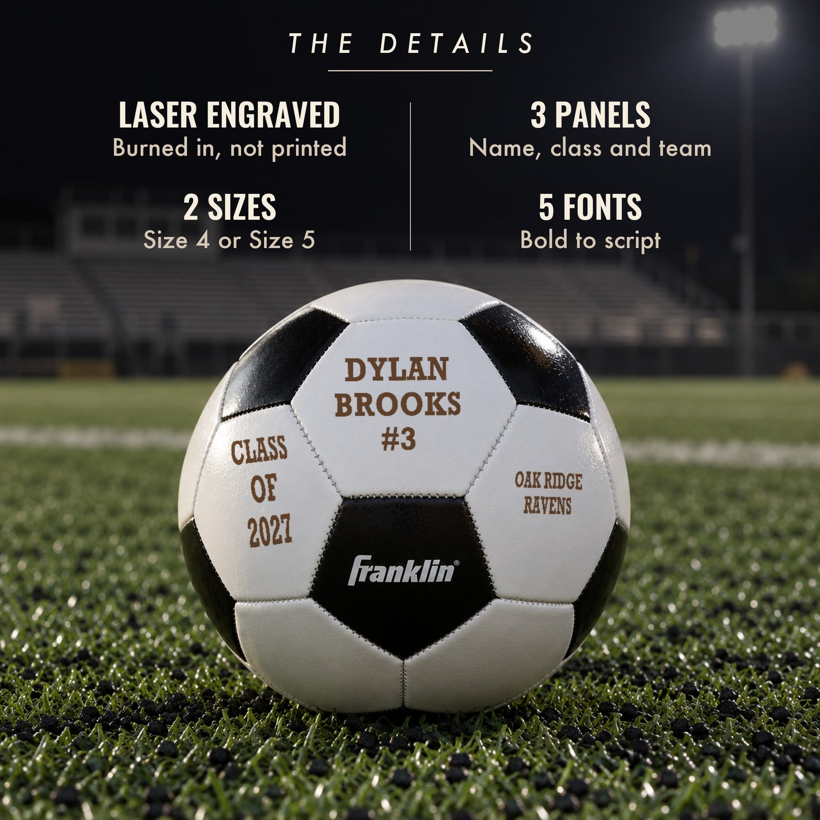 Details of the engraved senior night soccer ball: laser engraved in warm brown, three panels to personalize, Size 4 or Size 5, and five fonts