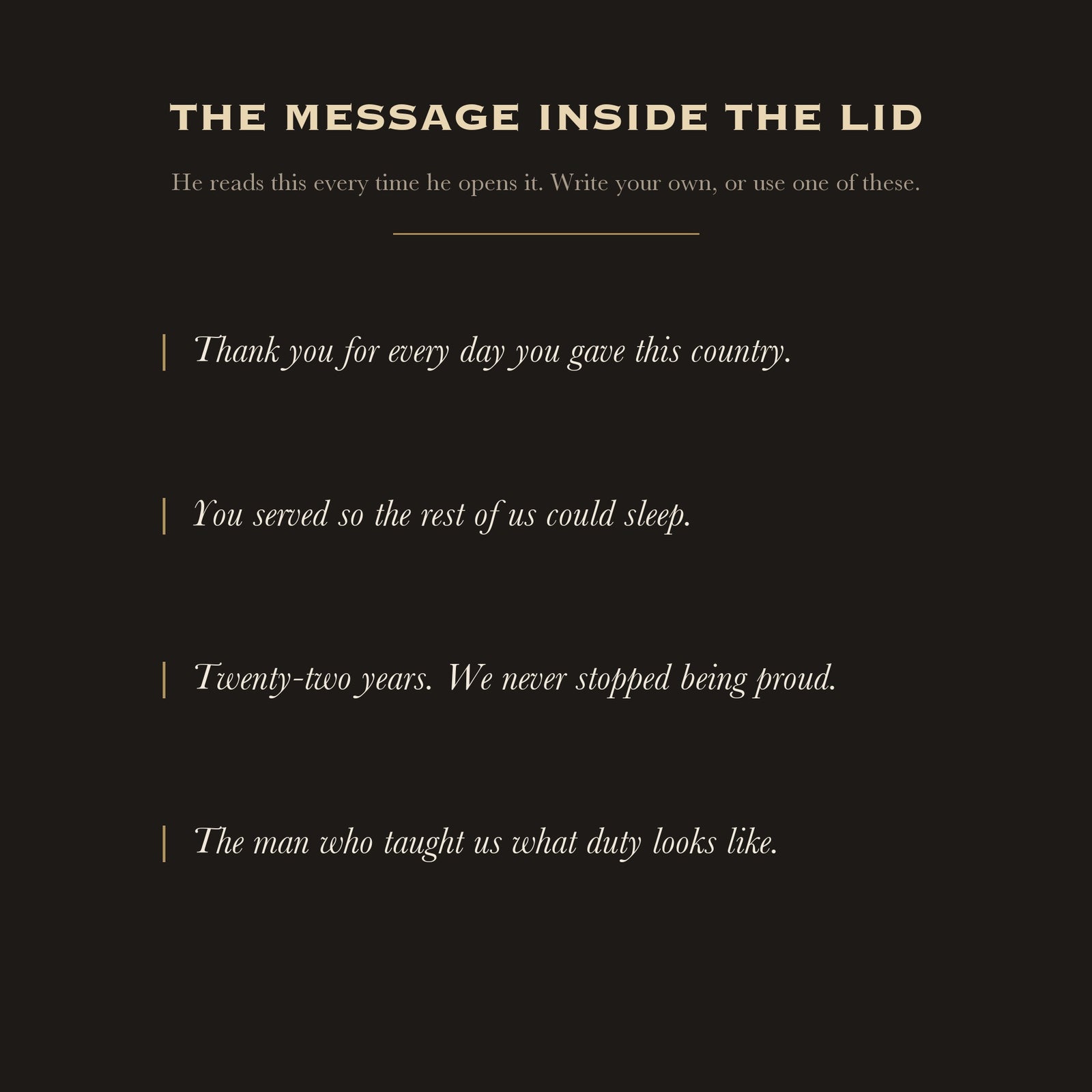 Four engraved message ideas for the inside lid of a personalized military gift set for a veteran or retiring service member.