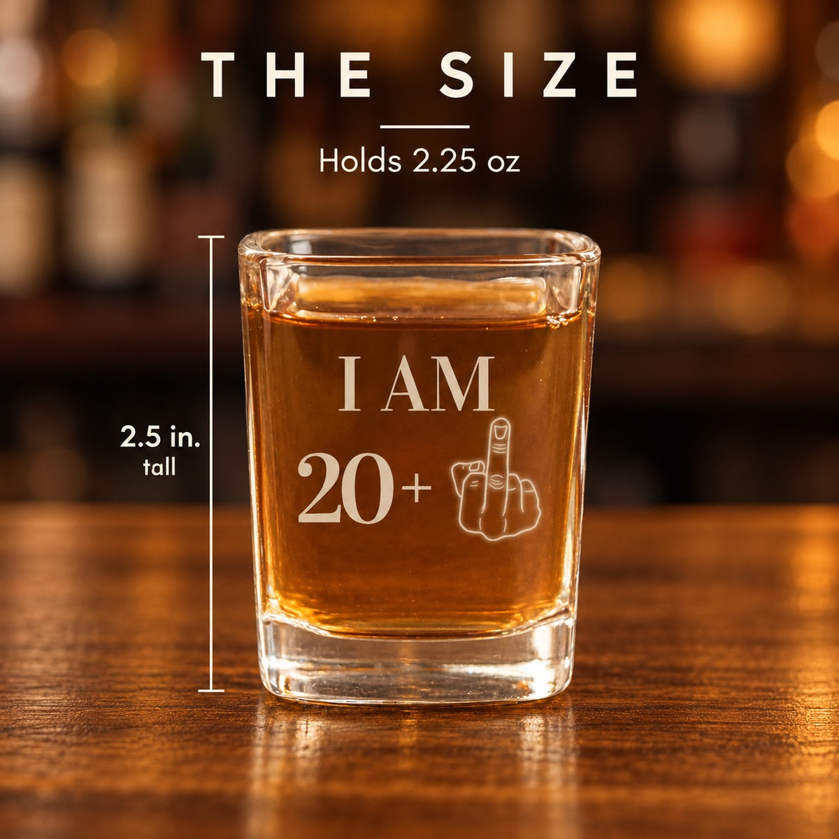 Size of the funny 21st birthday shot glass engraved I AM 20 plus a middle finger: 2.5 inches tall and holds 2.25 ounces