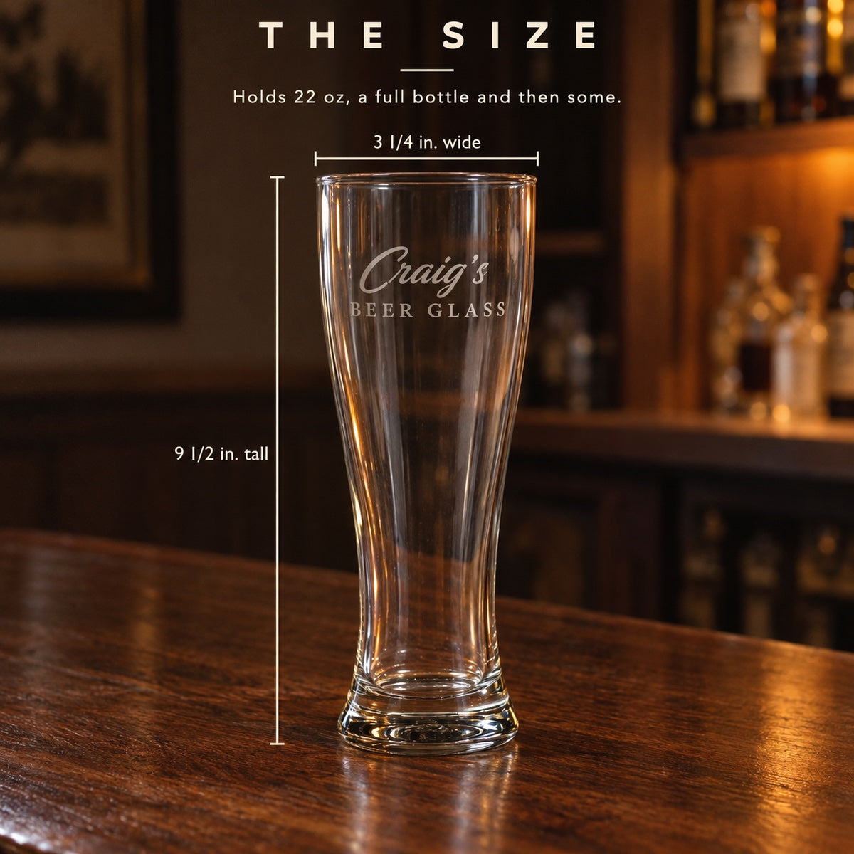 Size of the 22 oz engraved beer glass etched Craig's BEER GLASS: 9 1/2 inches tall and 3 1/4 inches wide at the rim