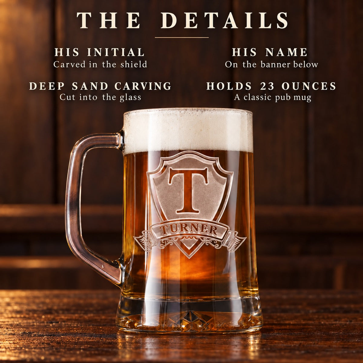 Details of the personalized beer mug: his initial carved in the shield, his name on the banner below, deep sand carving, holds 23 ounces.