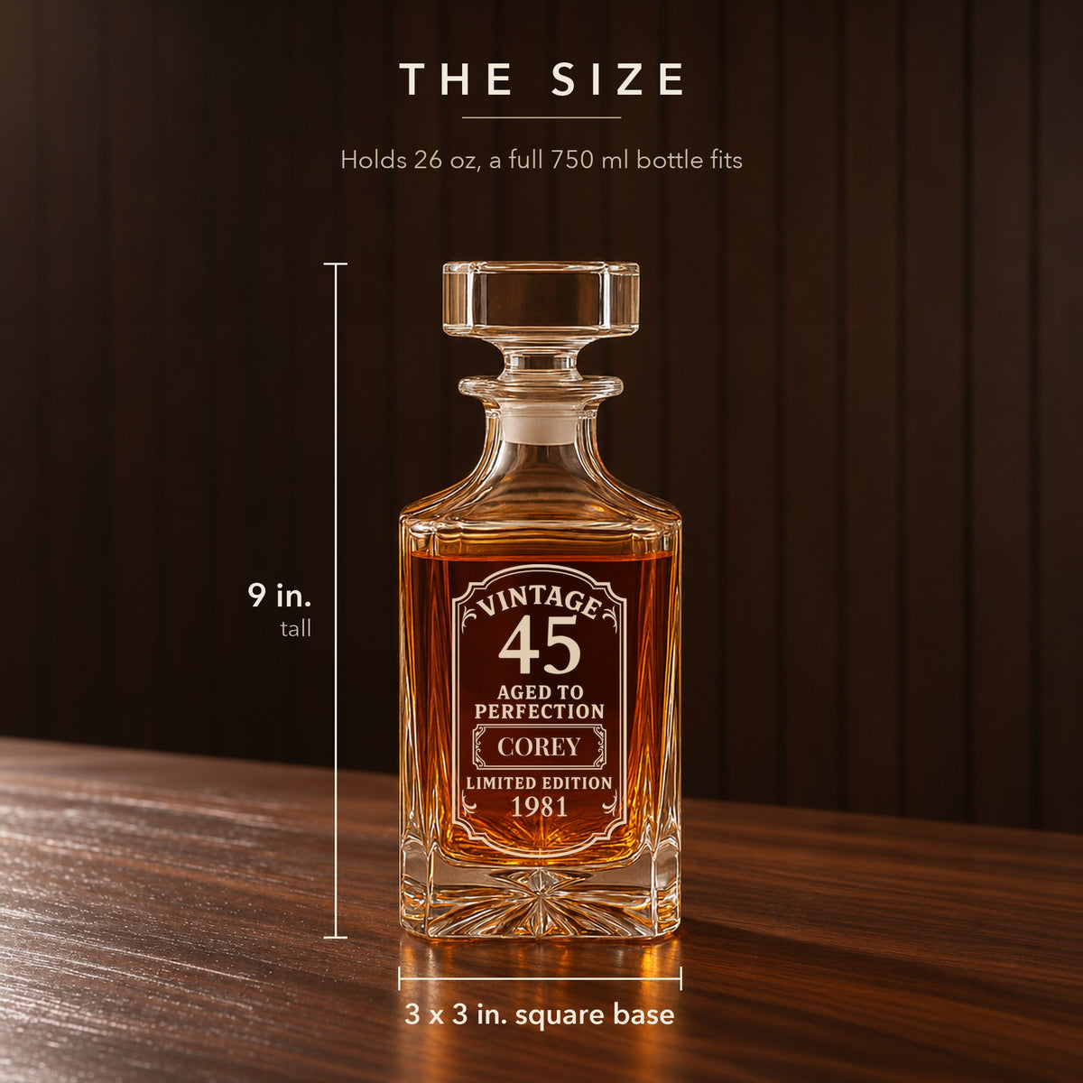 Size of the 45th birthday decanter: 9 inches tall with a 3 inch square base and holds 26 oz, a men's 45th birthday gift idea