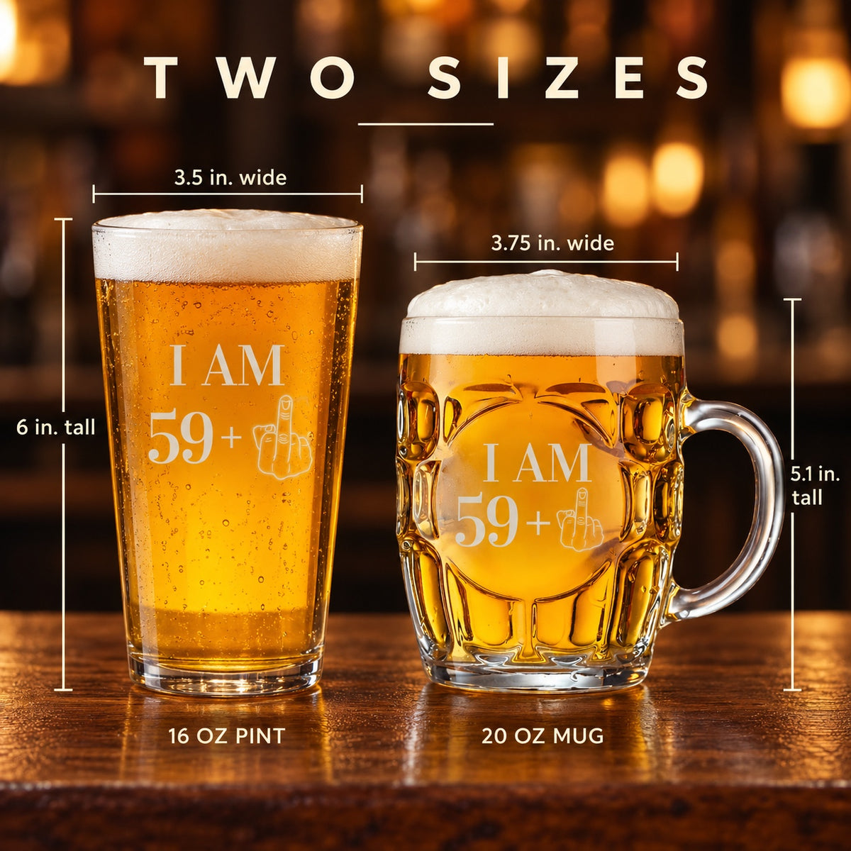 Sizes of the 60th birthday beer glass: the 16 oz pint is 6 inches tall and 3.5 inches wide, the 20 oz beer mug is 5.1 inches tall and 3.75 inches wide