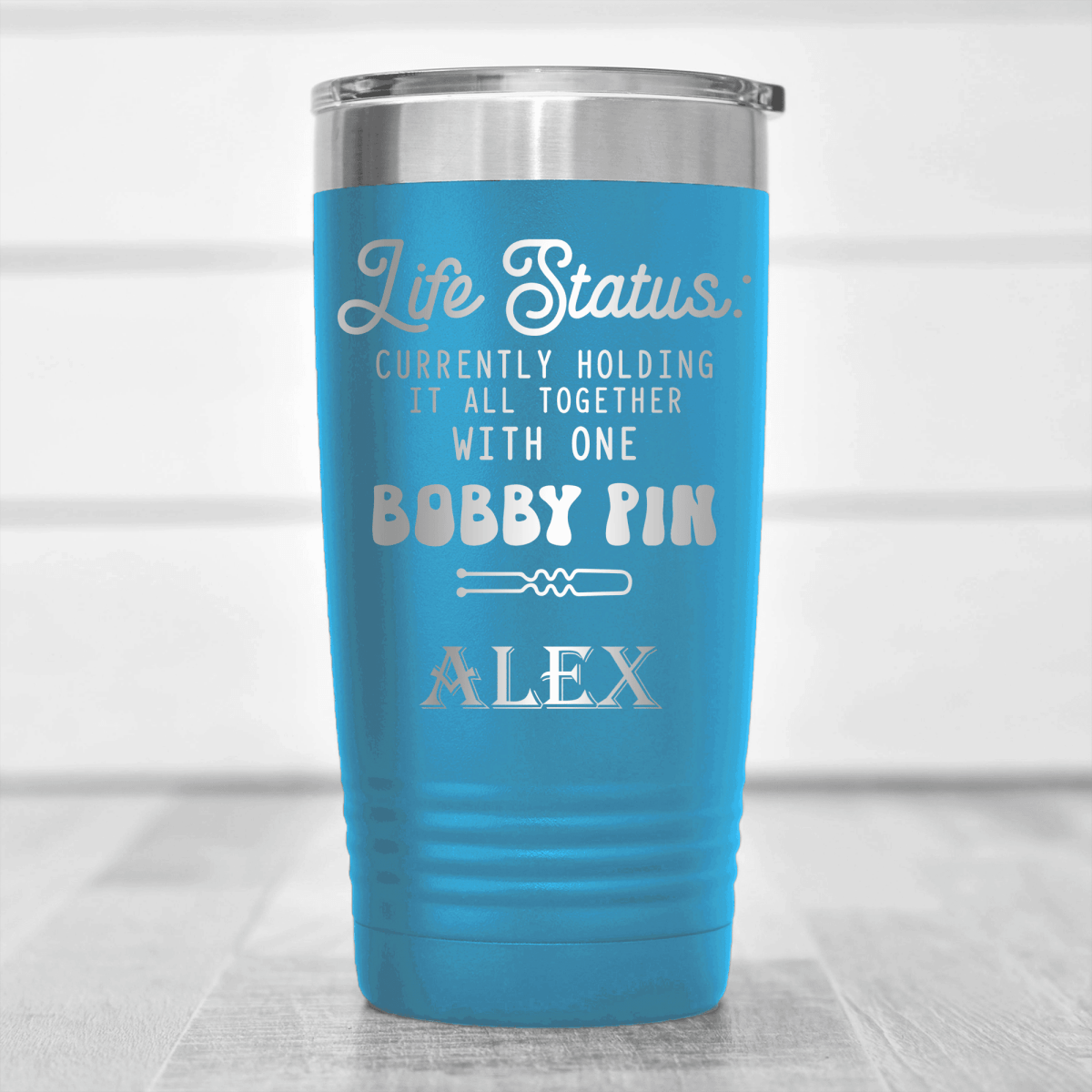 Light Blue Funny Tumbler With Bobby Pin Life Design