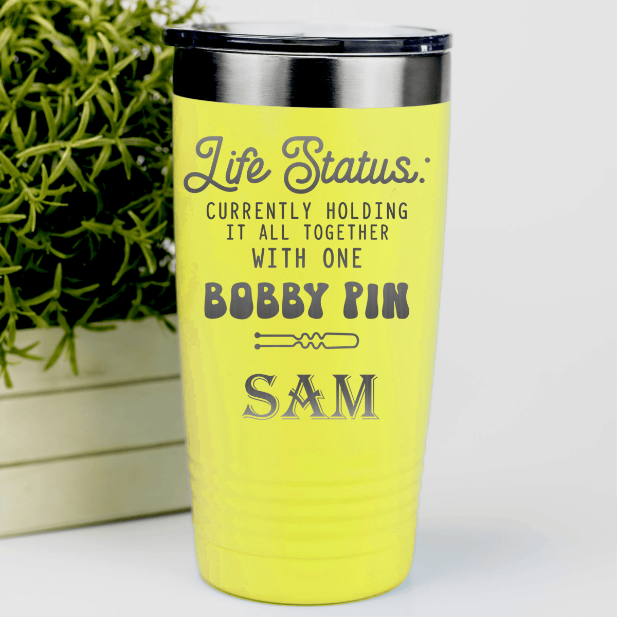 Yellow Funny Tumbler With Bobby Pin Life Design