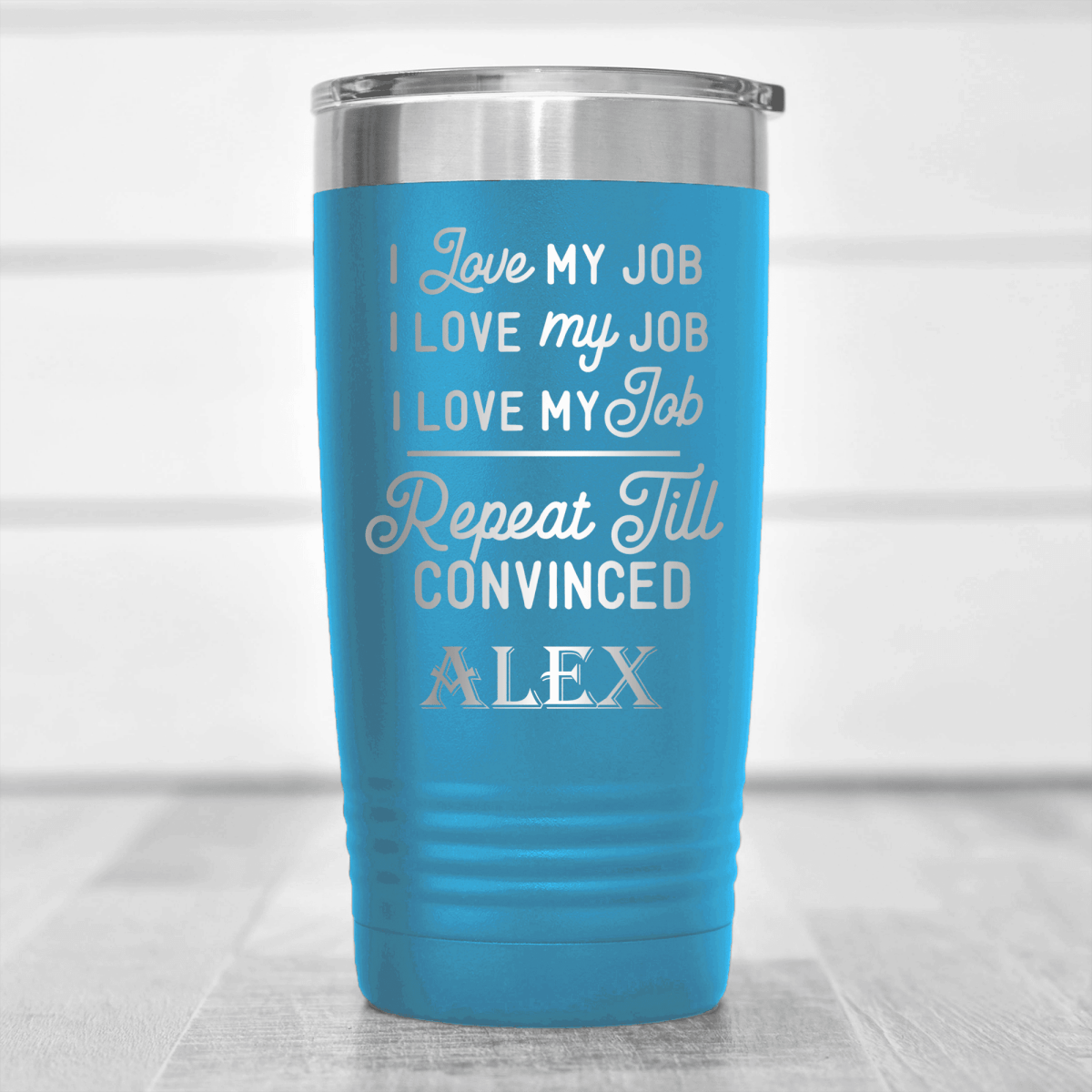 Light Blue Funny Tumbler With Definitely Love My Job Design