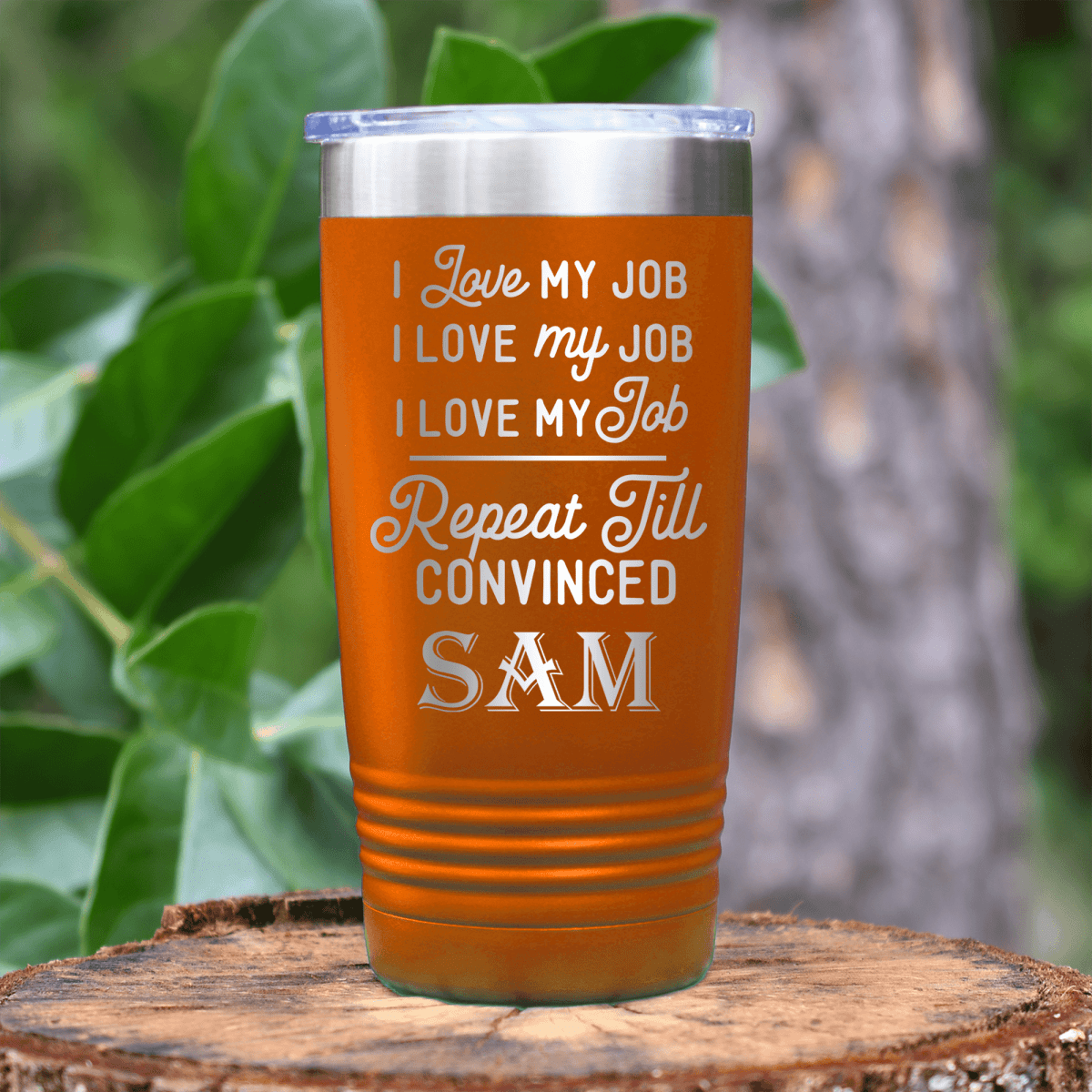 Orange Funny Tumbler With Definitely Love My Job Design