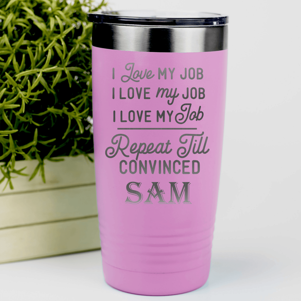 Pink Funny Tumbler With Definitely Love My Job Design