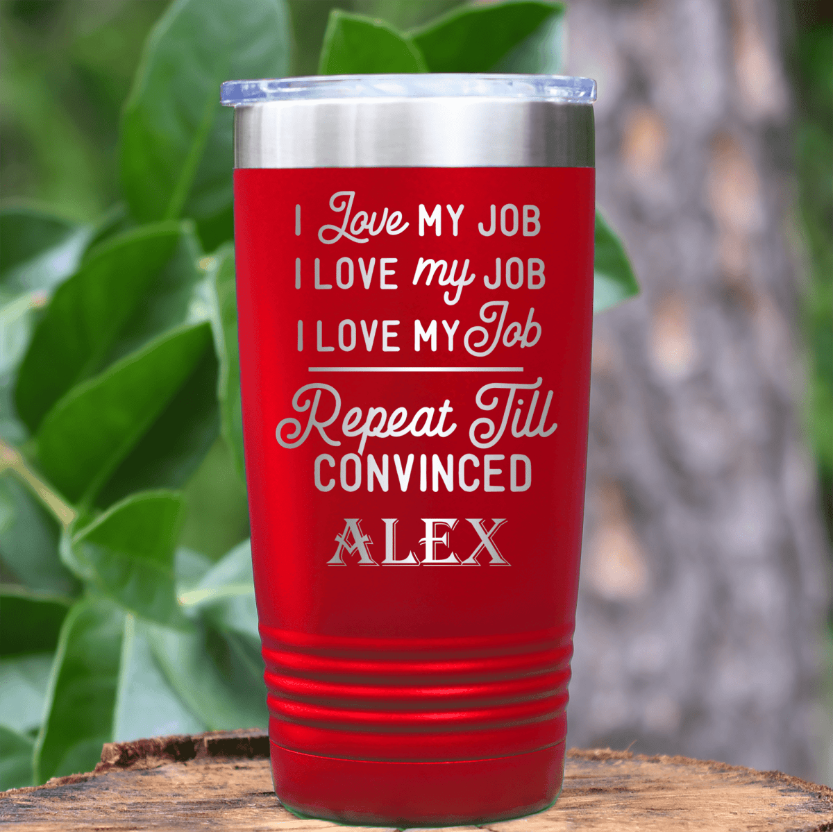 Red Funny Tumbler With Definitely Love My Job Design