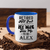 Blue Funny Coffee Mug With Doing What The Wife Says Design
