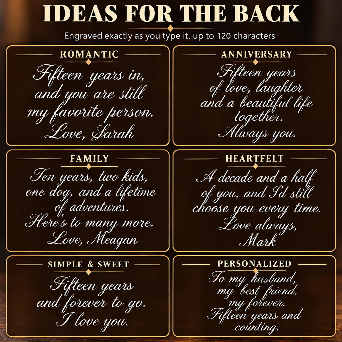Message ideas for the back of a 15 year anniversary gift for him, like Fifteen years in, and you are still my favorite person, engraved exactly as typed