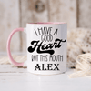 Pink Funny Coffee Mug With Good Heart Bad Mouth Design
