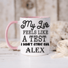 Pink Funny Coffee Mug With I Didnt Study Life Design