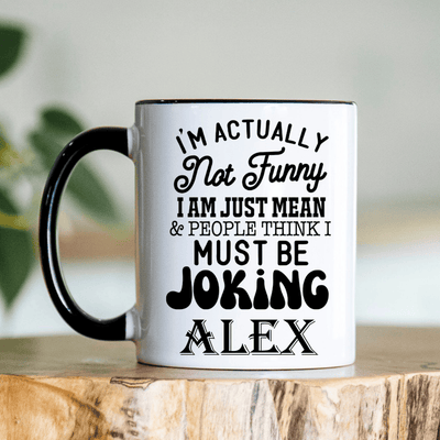 Black Funny Coffee Mug With Im Mean Not Funny Design