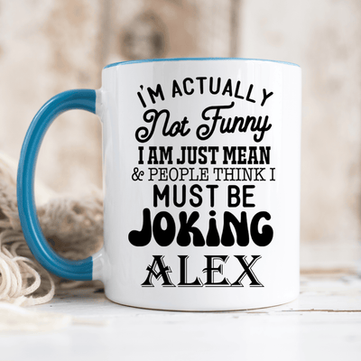 Light Blue Funny Coffee Mug With Im Mean Not Funny Design