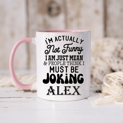 Pink Funny Coffee Mug With Im Mean Not Funny Design