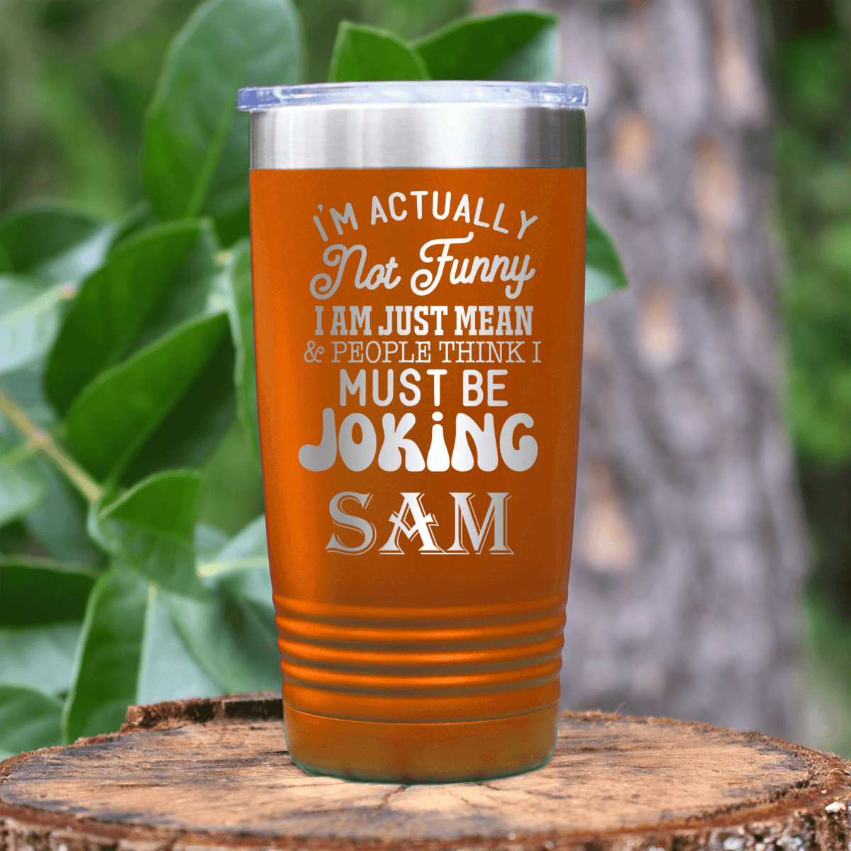 Orange Funny Tumbler With Im Mean Not Funny Design