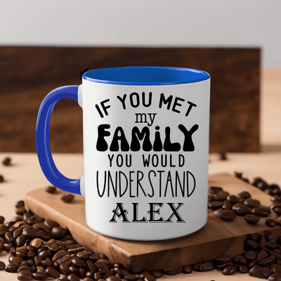 Blue Funny Coffee Mug With Just Meet My Family Design