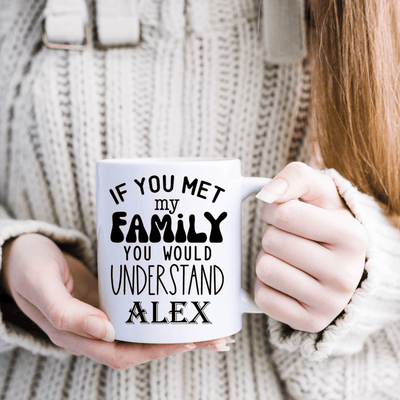 White Funny Coffee Mug With Just Meet My Family Design