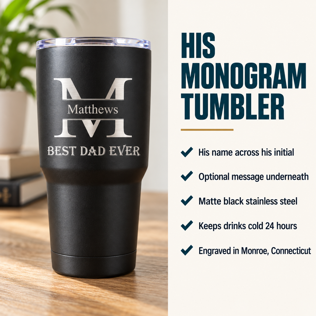 Black stainless steel tumbler with monogram initial "M", name "Matthews", and "BEST DAD EVER" engraved as sample personalization
