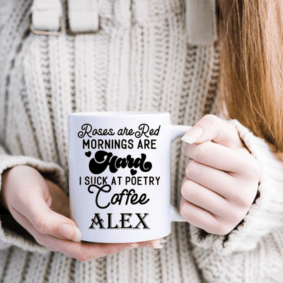 White Funny Coffee Mug With Mornings Are Hard Gimme Coffee Design