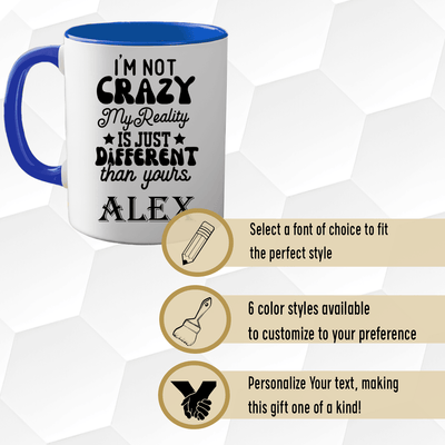 My Reality Is Different Coffee Mug