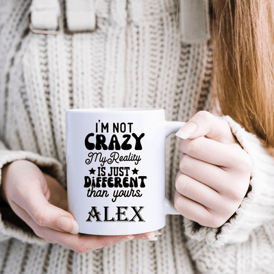 White Funny Coffee Mug With My Reality Is Different Design