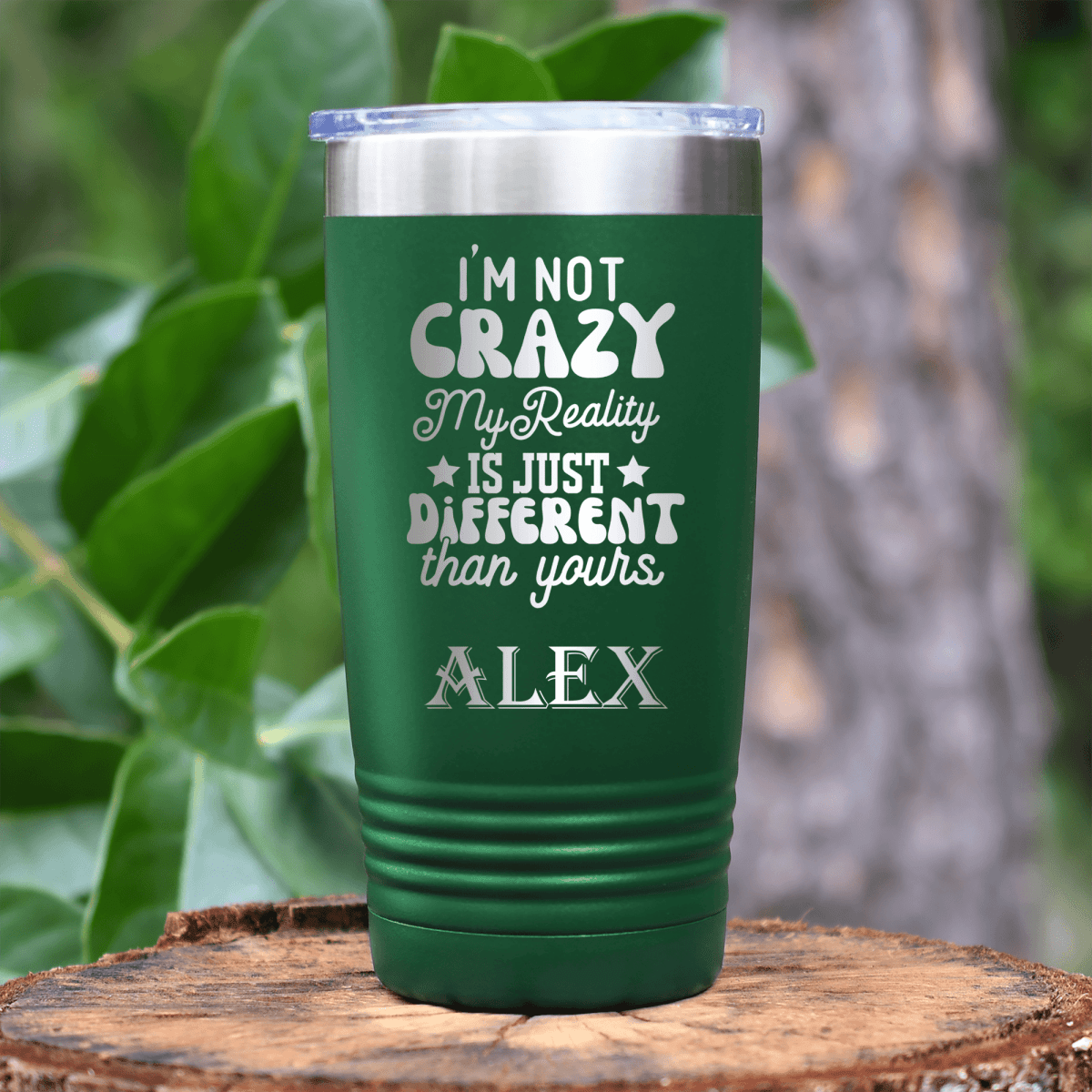 Green Funny Tumbler With My Reality Is Different Design