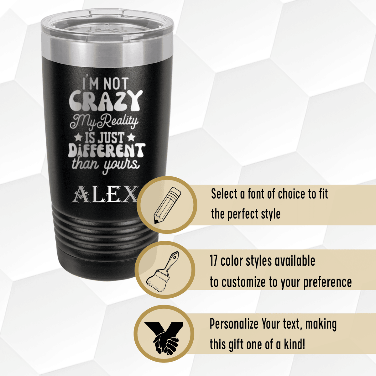 Unique Personalized My Reality Is Different Tumbler Customized Funny Tumblers Gifts for Men by Groovy Guy