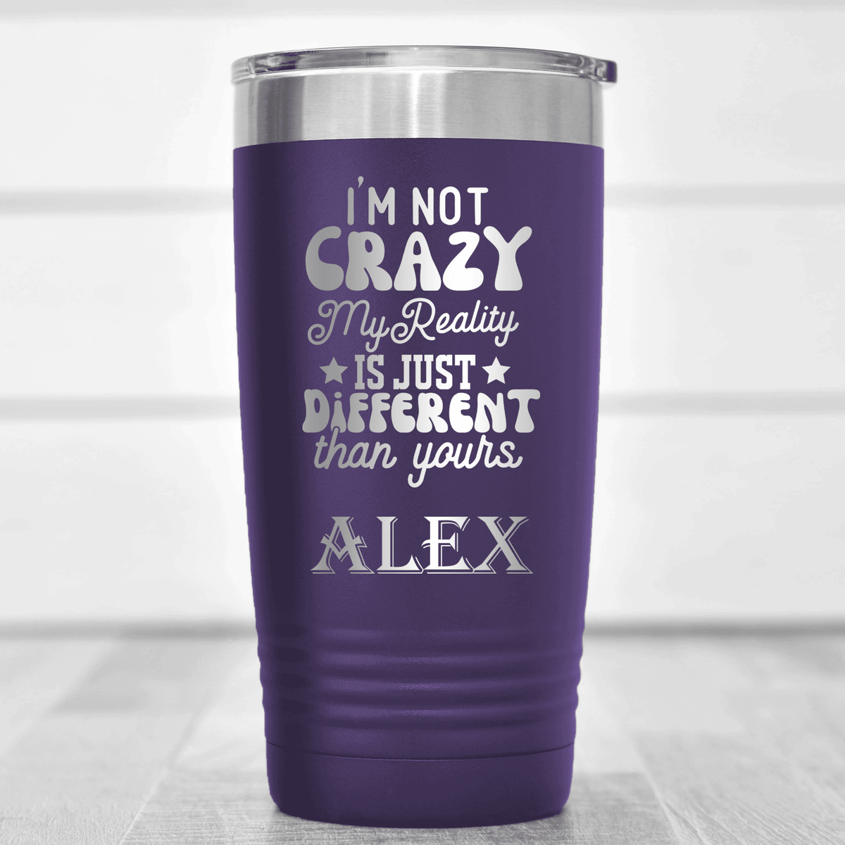 Purple Funny Tumbler With My Reality Is Different Design