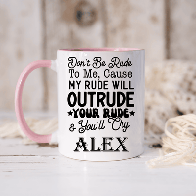 Pink Funny Coffee Mug With My Rude Outrudes You Design