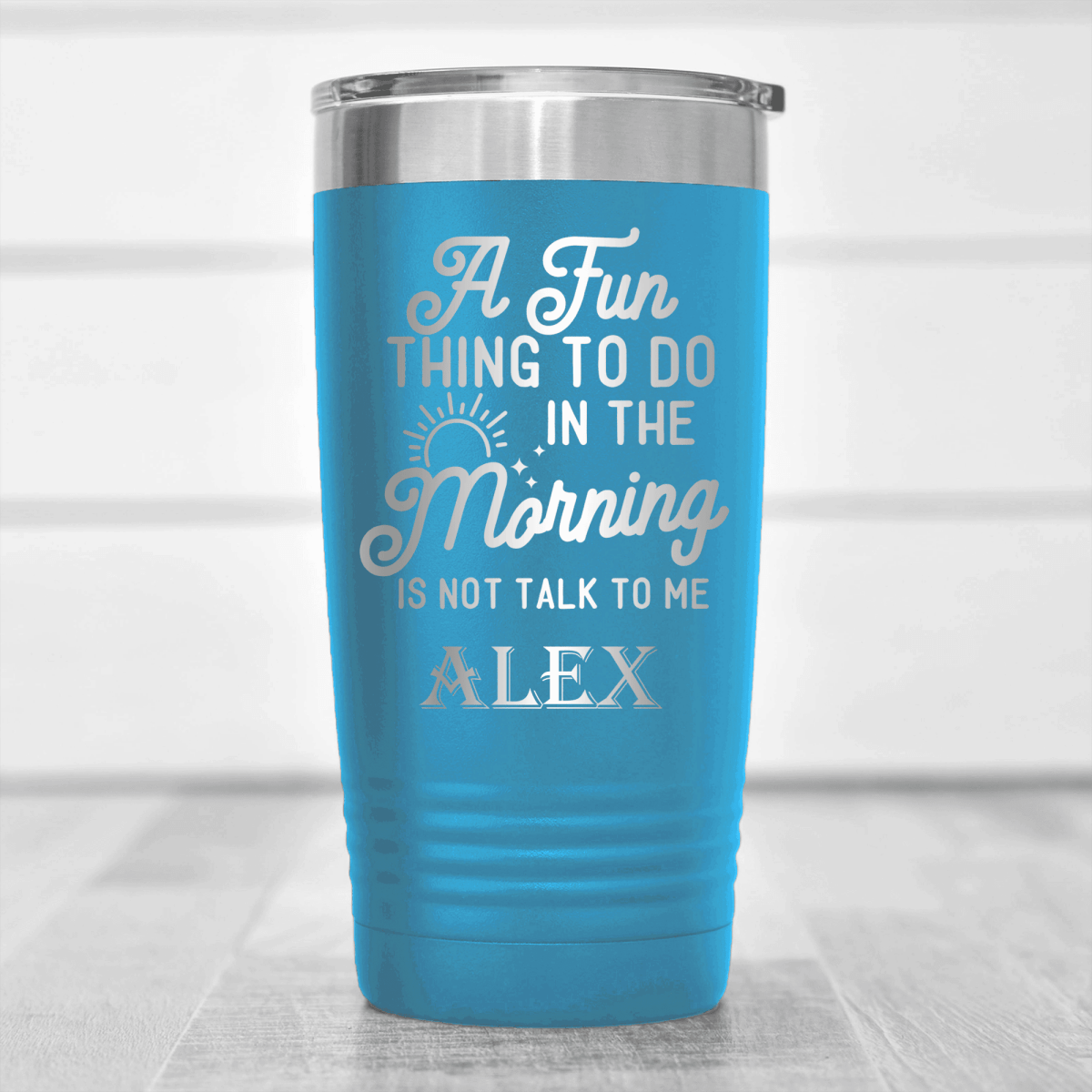 Light Blue Funny Tumbler With Not A Morning Person Design