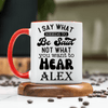 Red Funny Coffee Mug With Say What Needs To Be Said Design