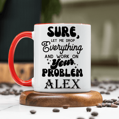 Red Funny Coffee Mug With Sounds Like Your Problem Design