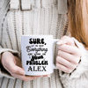 White Funny Coffee Mug With Sounds Like Your Problem Design