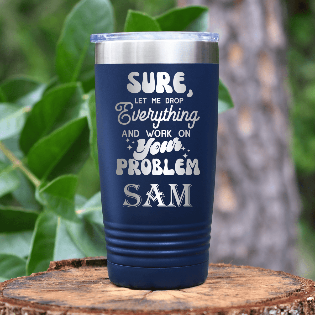 Navy Funny Tumbler With Sounds Like Your Problem Design