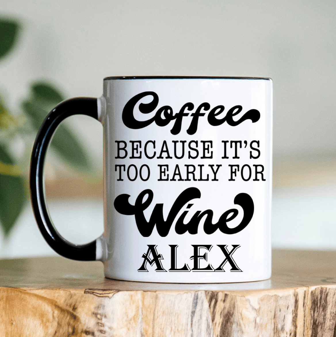 Black Funny Coffee Mug With Too Early For Wine Design