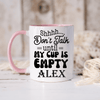 Pink Funny Coffee Mug With Wait Till The Cup Is Empty Design