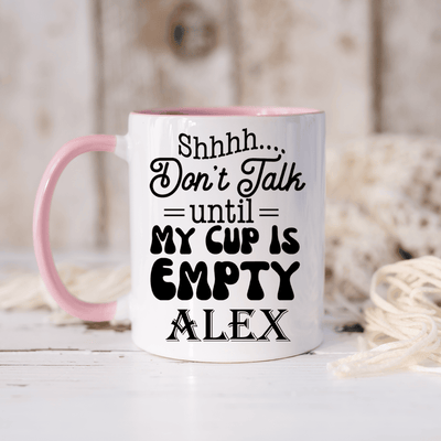 Pink Funny Coffee Mug With Wait Till The Cup Is Empty Design