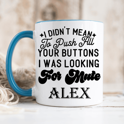 Light Blue Funny Coffee Mug With Wheres Mute Button Design