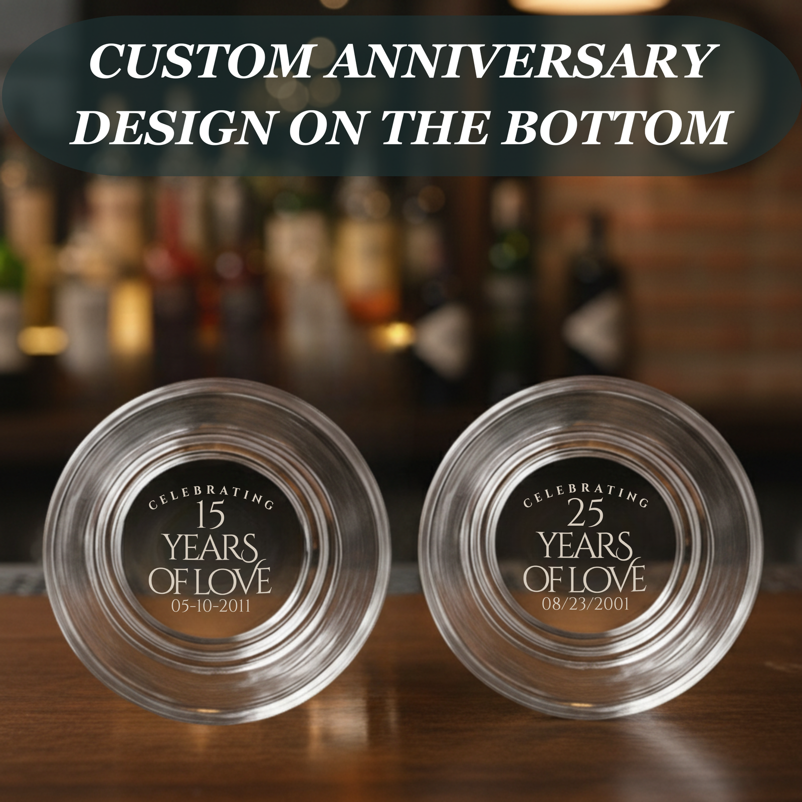 Two clear whiskey glasses with sample engraved designs on the bottom showing "Celebrating 15 Years of Love" and "Celebrating 25 Years of Love" with example dates