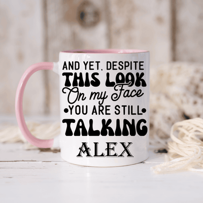 Pink Funny Coffee Mug With Why Are You Still Talking Design