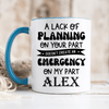 Light Blue Funny Coffee Mug With Your Plans Arent My Emergency Design