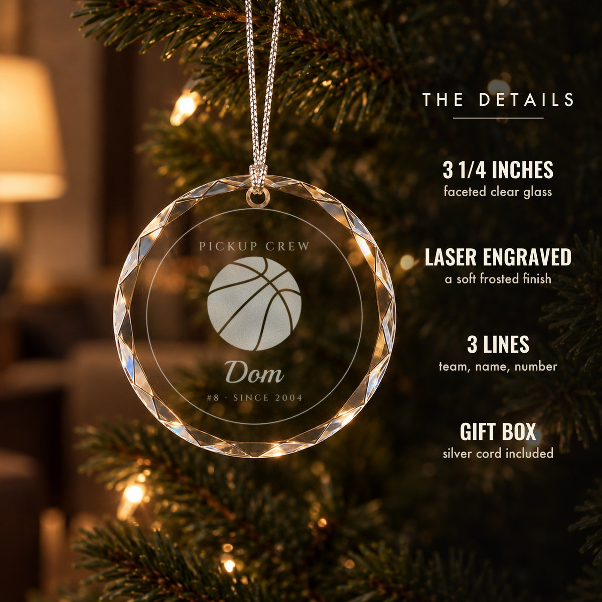 Details of the personalized basketball Christmas ornament engraved PICKUP CREW, Dom, #8 · SINCE 2004: 3 1/4 inch faceted clear glass with a gift box