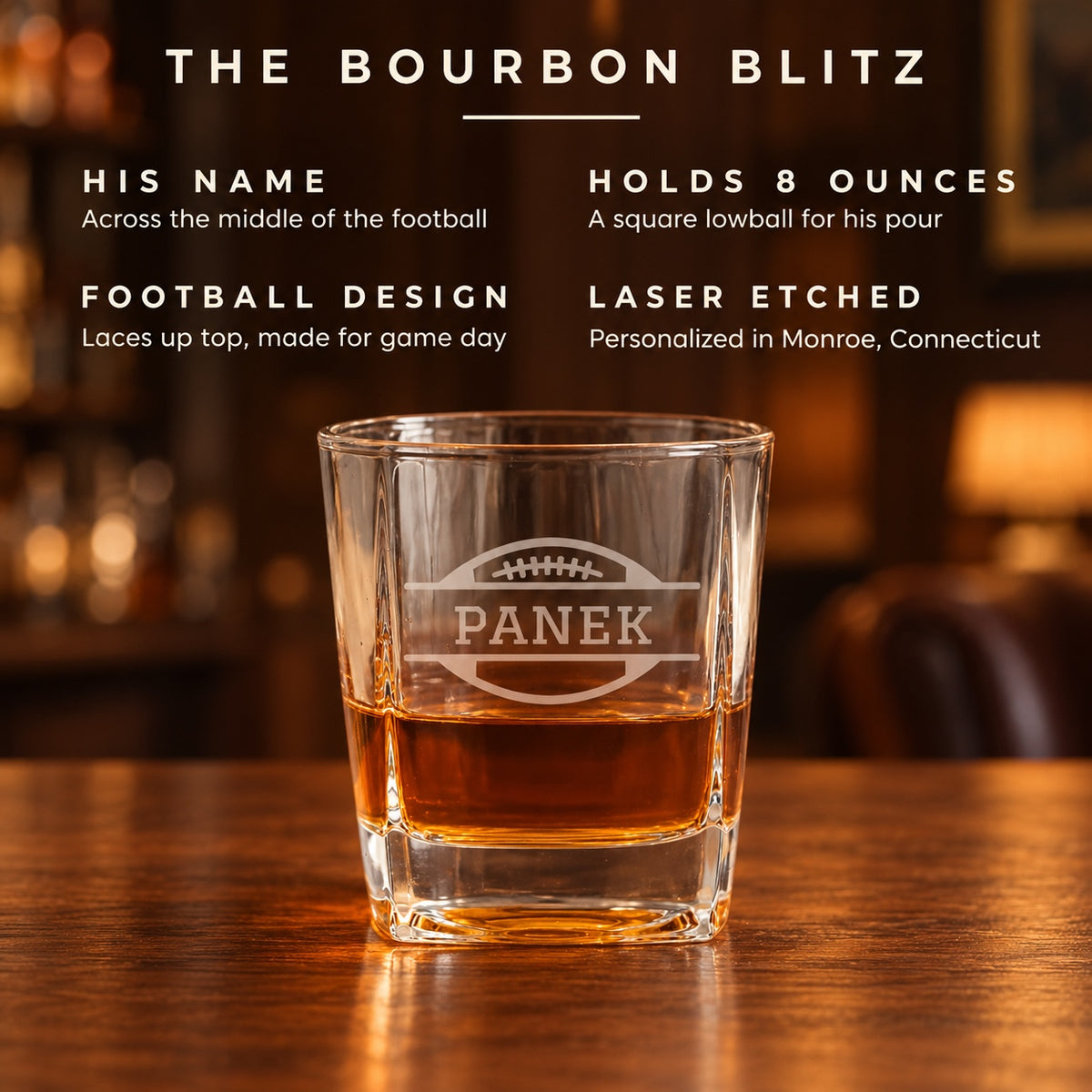 Details of the Bourbon Blitz football glass: his name across the football, holds 8 ounces, laser etched in Monroe, a glass gift for him