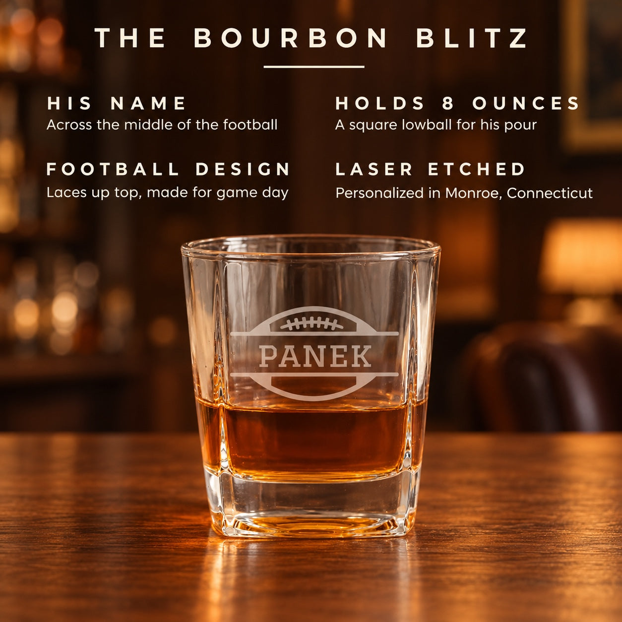 Details of the Bourbon Blitz football glass: his name across the football, holds 8 ounces, laser etched in Monroe, a glass gift for him