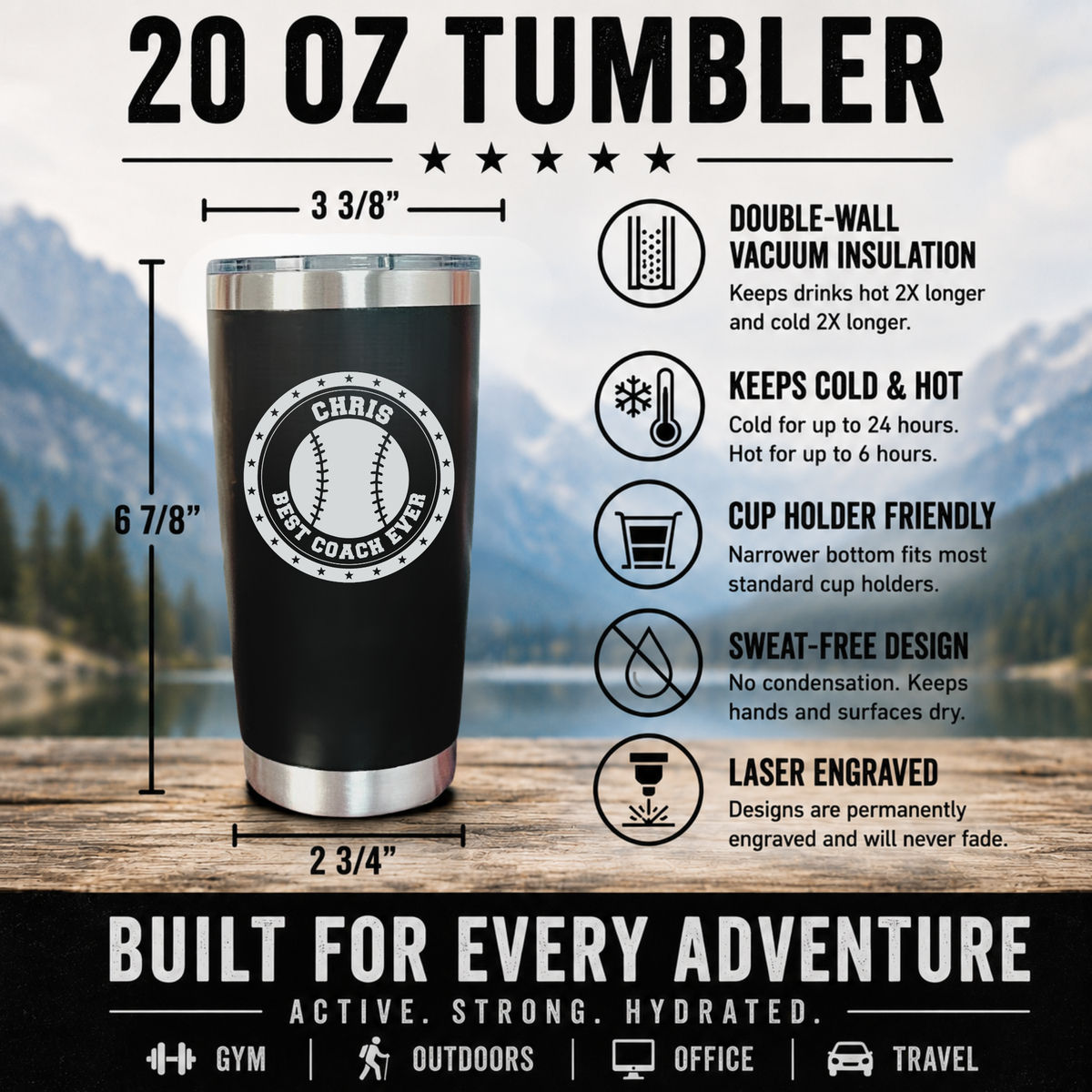 20oz baseball coach tumbler features and dimensions, 6 7/8 inches tall, double-wall vacuum insulation keeps cold 24 hours, cup-holder friendly, laser engraved
