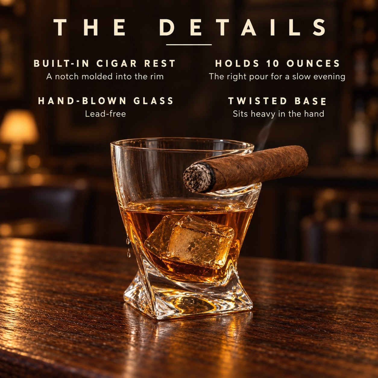 The details of the cigar holder whiskey glass: a built-in cigar rest molded into the rim, holds 10 ounces, lead-free hand-blown glass, twisted base