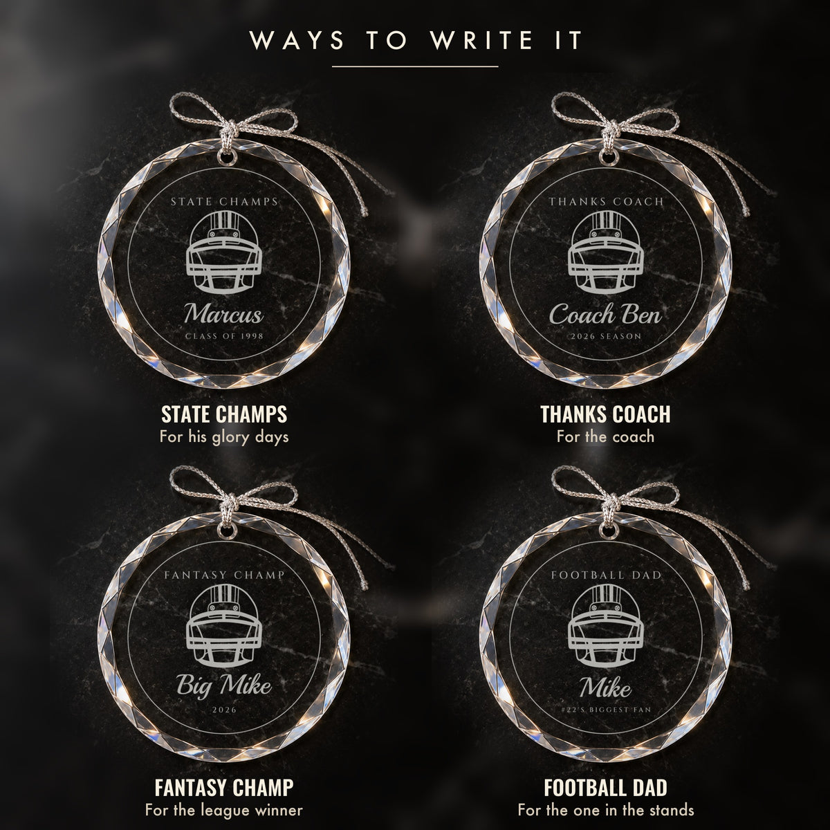 Four ways to write the football ornament: STATE CHAMPS for his glory days, THANKS COACH, FANTASY CHAMP for the league winner and FOOTBALL DAD