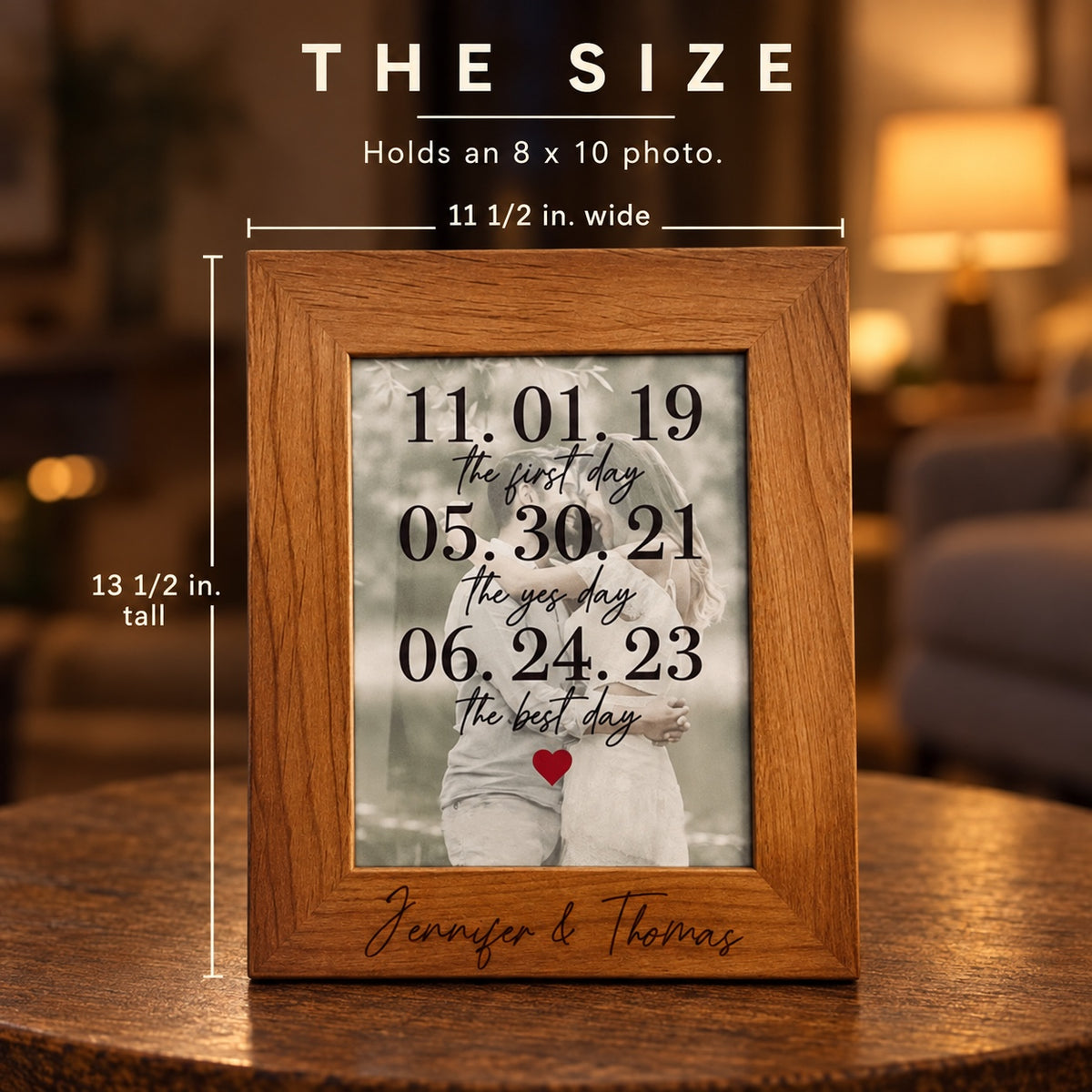 Size of the Forever Frame personalized picture frame: 11 1/2 inches wide and 13 1/2 inches tall, holding an 8 x 10 photo
